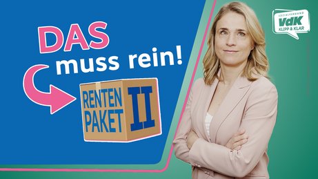 Rentenpaket 2 - Das muss rein! Thumbnail zum Video mit einem Bild von Verena Bentele und dem Text "Das muss rein!" und einem Bild von einem Päckchen mit der Aufschrift "Rentenpaket 2"
