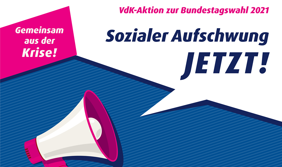 Motiv der VdK-Aktion zur Bundestagswahl 2021 - ein großes Megafon, dazu die Aufschrift "Sozialer Aufschwung JETZT!" und "Gemeinsam aus der Krise!"