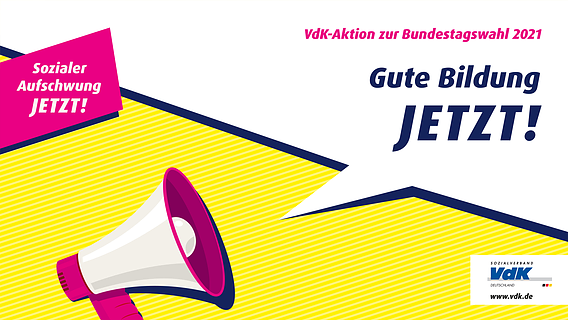 Kampagnenmotiv Sozialer Aufschwung JETZT! Megafon mit Sprechblase: VdK-Aktion zur Bundestagswahl 2021 Gute Bildung JETZT!