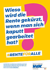 Plakatmotiv der VdK-Rentenkampagne mit der Aufschrift "Wieso wird die Rente gekürzt, wenn man sich kaputt gearbeitet hat?"